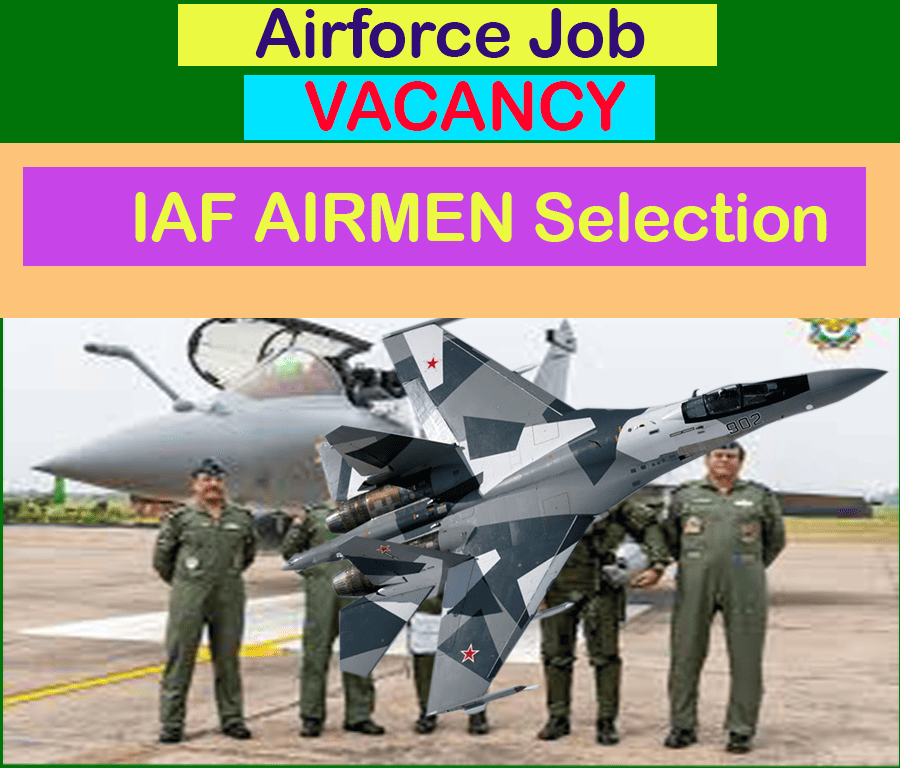 AIRFORCE JOB VACANCY, IAF Airmen Selection