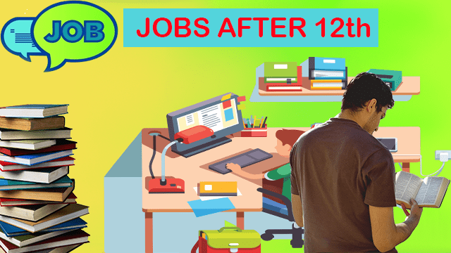 BEST JOBS AFTER 12TH: